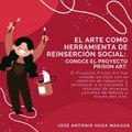 Jose Antonio Haua Maauad! El arte detrás de las rejas: Prison Art, el impactante proyecto de arte en prisiones mexicanas (parte 1)