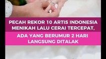 Pecah Rekor 10 Artis Indonesia Menikah Lalu Cerai Tercepat,