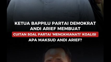 Ketua Bappilu Partai Demokrat Andi Arief membuat cuitan soal partai 'mengkhianati' koalisi. Apa maksud Andi Arief_ 