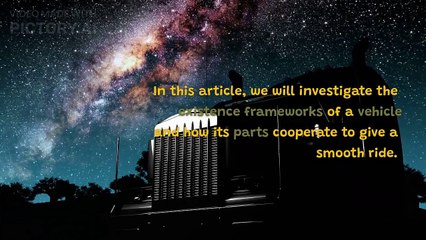 The Life systems of a Vehicle How Its Parts Work Together to Make a Smooth Ride.