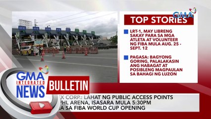 NLEX Corp.: Lahat ng public access points sa PHL Arena, isasara mula 5:30PM para sa FIBA World Cup opening | GMA Integrated News Bulletin