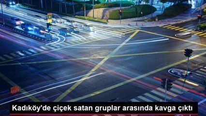 Kadıköy'de çiçek satan gruplar arasında kavga çıktı