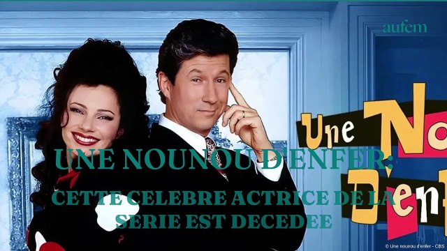 Une nounou d'enfer : cette célèbre actrice de la série est décédée