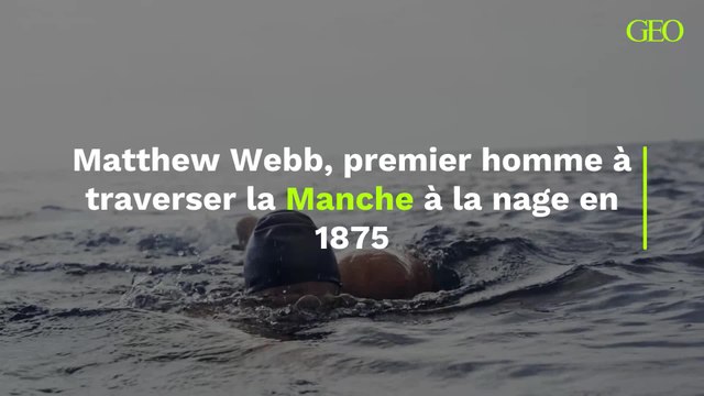 En 1875, Matthew Webb est le premier homme à traverser la Manche à la nage (1)