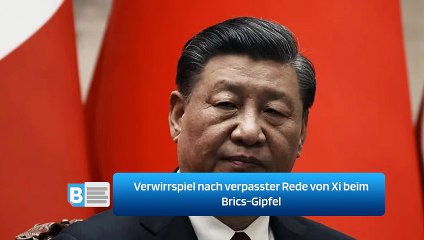 Verwirrspiel nach verpasster Rede von Xi beim Brics-Gipfel