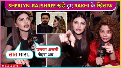 Uski Nakli Chehra Ab.. Sherlyn-Rajshree Stand Against Rakhi Sawant , Want Adil To Get Justice