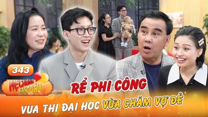 Mẹ Chồng Nàng Dâu 343  Nức lòng mẹ vợ ƯNG BỤNG con rể PHI CÔNG vừa thi đại học vừa chăm VỢ ĐẺ