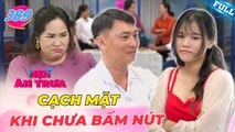 Hẹn Ăn Trưa 389  Hai bên gia đình HỖN CHIẾN ngay lần đầu gặp mặtTô Nhi A khó xử không nói nên lời