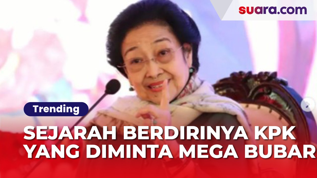 Sejarah Berdirinya KPK yang Diminta Megawati untuk Dibubarkan Saja