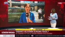 Sabancı ailesinin son durumu