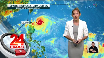Lalo pang lumakas bilang severe tropical storm ang Bagyong Goring; ilang lugar sa Luzon, nasa signal no. 1 na — PAGASA | 24 Oras