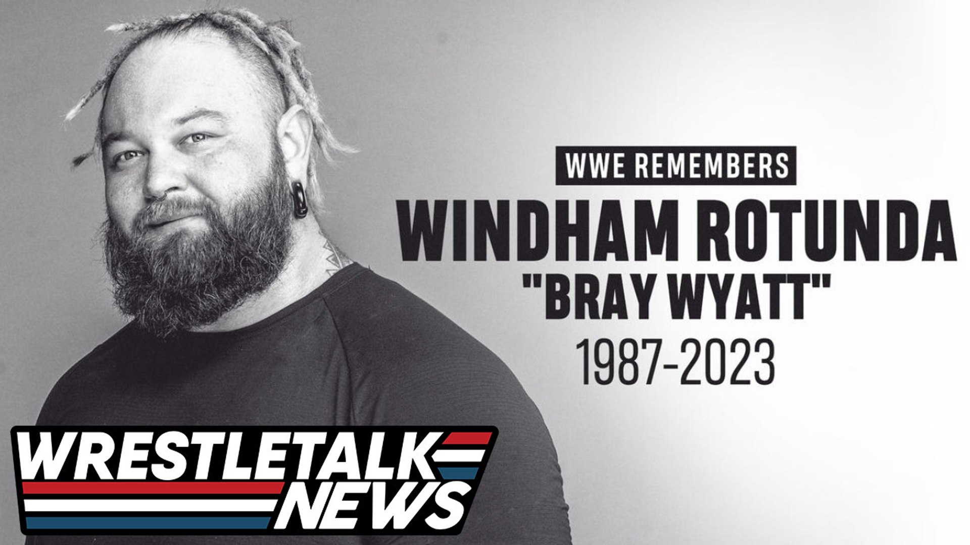 R.I.P Bray Wyatt  WrestleTalk News 