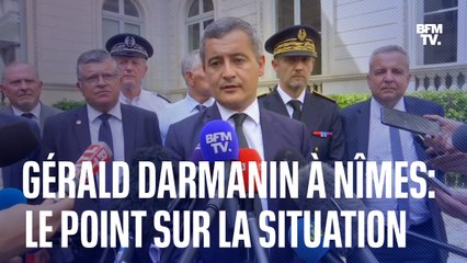Le ministre de l'Intérieur, Gérald Darmanin, fait le point sur la situation à Nîmes