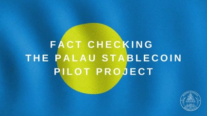 Fact Checking the Palau Stablecoin Pilot Project