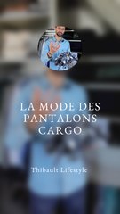 La MODE des PANTALONS CARGO