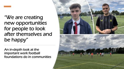 “We are creating new opportunities for people to look after themselves and be happy”: An in-depth look at the important work football foundations do in communities