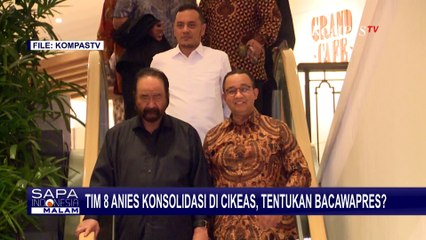 Tim 8 Anies Baswedan Konsolidasi di Cikeas, Tentukan Bacawapres?