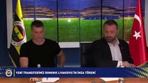Son Dakika: Fenerbahçe, Dominik Livakovic'i 6.65 milyon euro 950 bin euro bonus karşılığında 5 yıllığına kadrosuna kattı