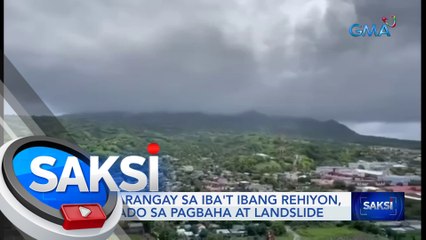 187 barangay sa iba't ibang rehiyon, delikado sa pagbaha at landslide | Saksi