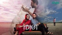 Idiot  Episode 06  Ahmed Ali Akbar  Mansha Pasha  Green TV Entertainment