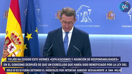 Feijóo exige a Sánchez «responsabilidades» por el intento de violación de un liberado por el ‘sí es sí’