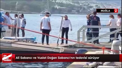 Ali Sabancı ve Vuslat Doğan Sabancı’nın tedavisi sürüyor