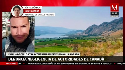 Hermano de Carlos Aranda señala negligencia de autoridades de Canadá