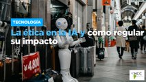 La ética en la IA y cómo regular su impacto