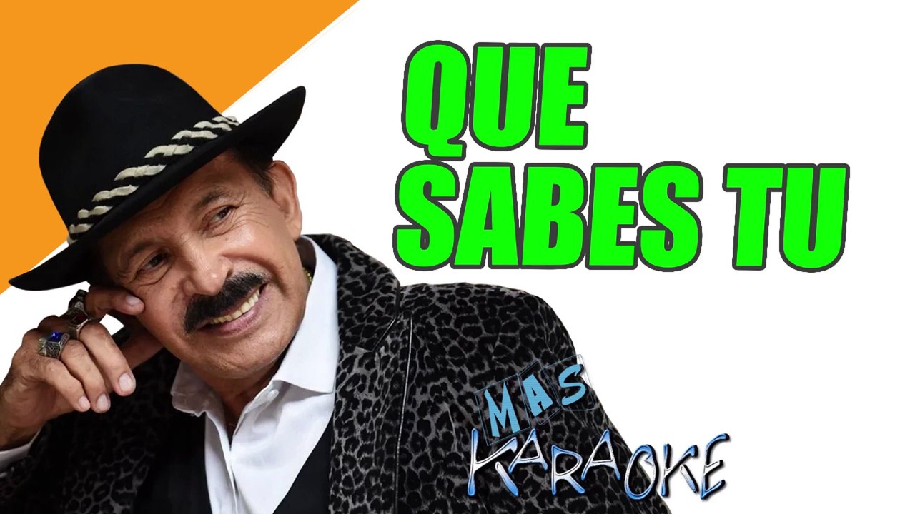 QUE SABES TU - Antonio Ríos (karaoke)