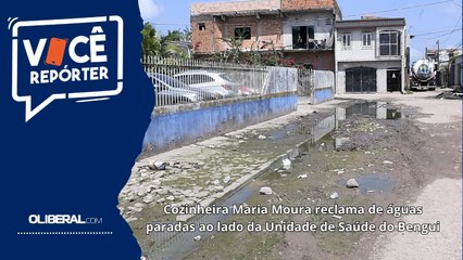 Cozinheira Maria Moura reclama de águas paradas ao lado da Unidade de Saúde do Bengui