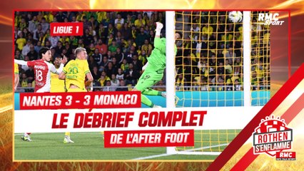 Nantes 3-3 Monaco : Le débrief complet de L'After Foot