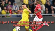 Ligue 1 : Nantes et Monaco se quittent sur un match nul spectaculaire.