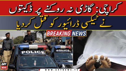 Karachi: A taxi driver was killed by robbers for not stopping the vehicle