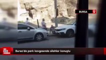 Bursa'da park kavgasında silahlar konuştu