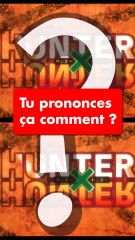 Tu prononces comment Hunter x Hunter ?