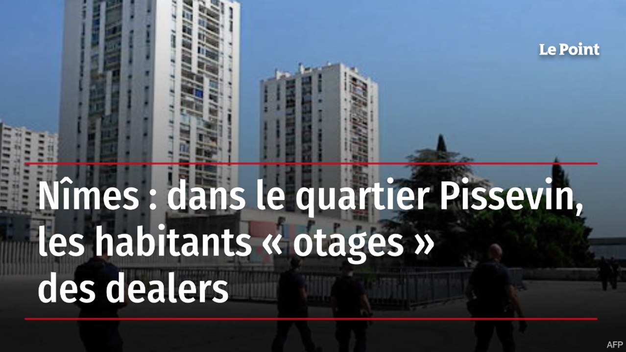 Nîmes : dans le quartier Pissevin, les habitants « otages » des dealers