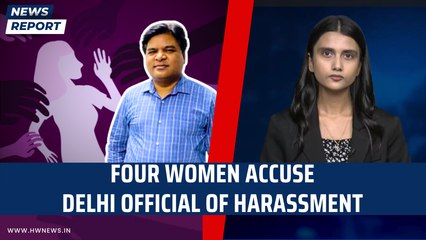 Four Women Accuse Delhi Official of Harassment | Child Welfare | Premoday Khakha | Swati Maliwal