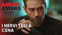 I nervi tesi a cena | Amore Amaro - Episodio 10