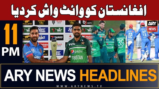 ARY News 11 PM Headlines 26th Aug 23 | Pakistan Clean Sweep Afghanistan