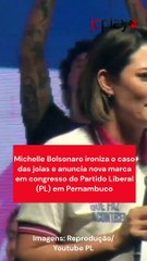 Michelle Bolsonaro ironiza o caso das joias e anuncia nova marca em congresso do Partido Liberal (PL) em Pernambuco