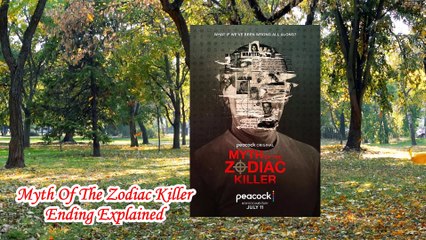 Myth Of The Zodiac Killer Ending Explained | Myth of The Zodiac Killer Peacock | zodiac killer myth