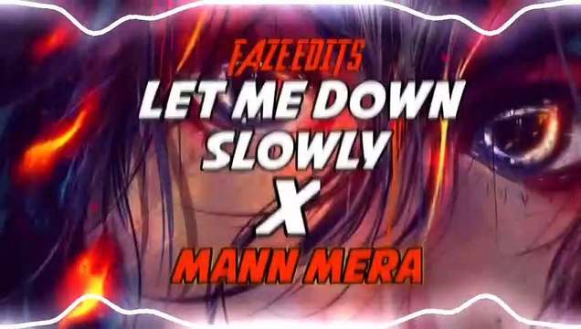 Let me down slowly & Mann Mera | Remix Lofi Mashup