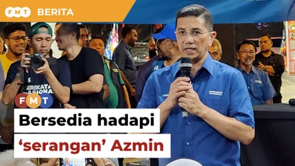 Download Video: Sedia dengan ‘serangan’ Azmin dan sekutunya, kerajaan Selangor diberitahu