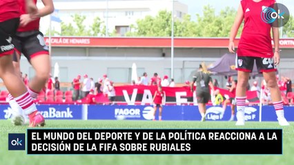 El mundo del deporte y de la política reacciona a la decisión de la FIFA sobre Rubiales
