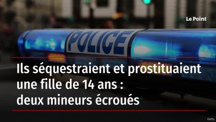 Ils séquestraient et prostituaient une fille de 14 ans : deux mineurs écroués