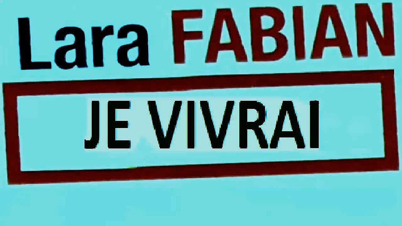 LARA FABIAN — JE VIVRAI – { avec les paroles écrites }