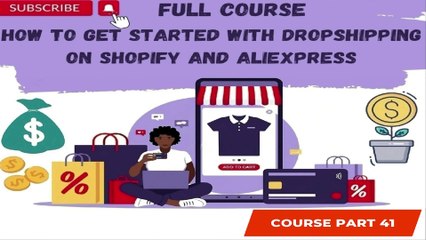 How to Get Started with Dropshipping on Shopify and AliExpress Part 41
