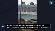 Un crucero de 330 metros choca contra un petrolero en el puerto de Palma por el temporal