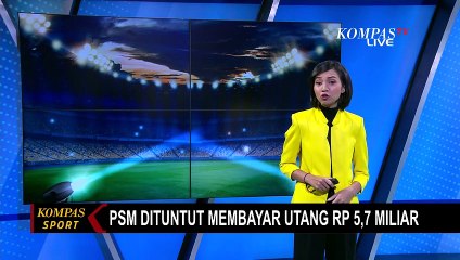 Manajemen PSM Makassar Dituntut Bayar Utang Rp 5,7 Miliar
