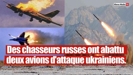 Coup de force : Les forces russes détruisent 2 avions d'attaque ukrainiens.